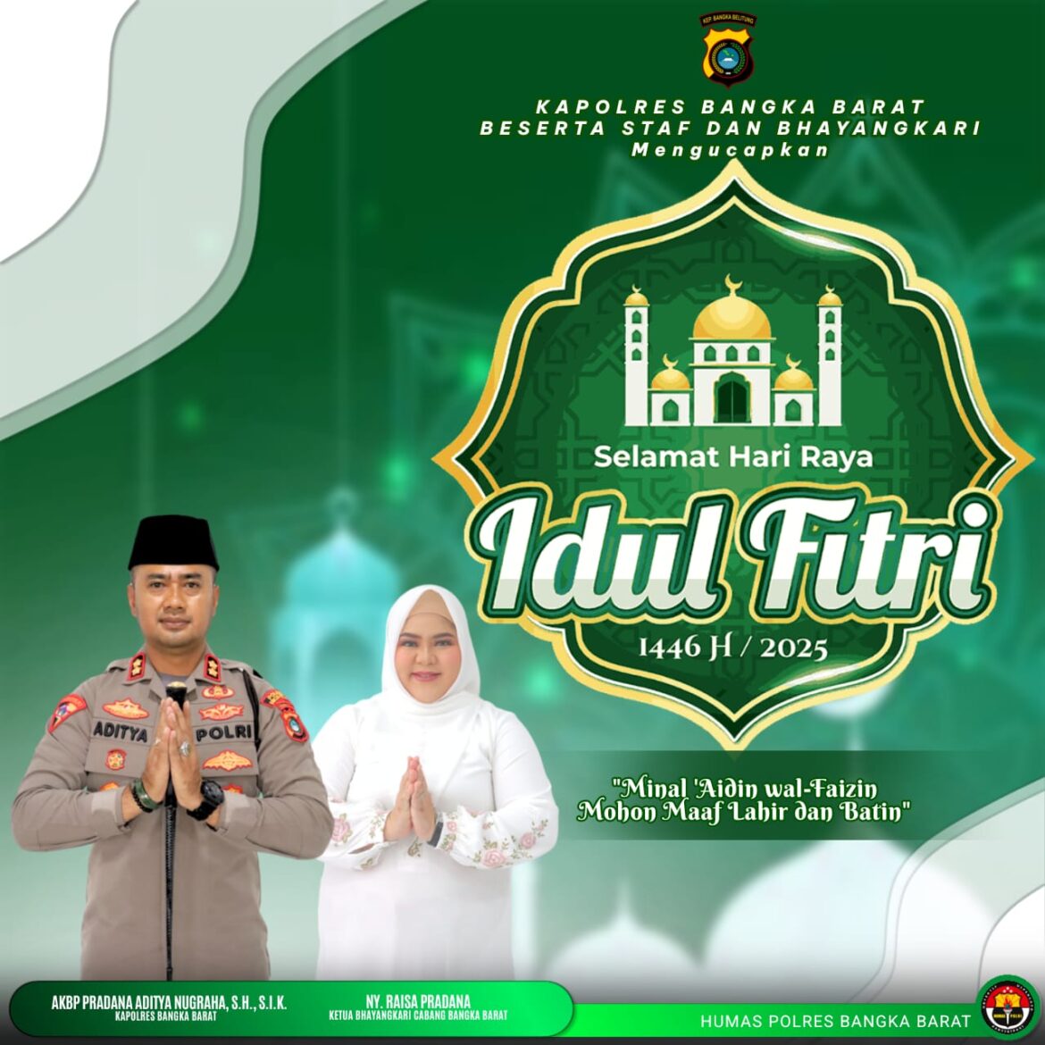 Kapolres Bangka Barat Beserta Staf dan Bhayangkari Mengucapkan Selamat Hari Raya Idul Fitri 1446 Hijriah